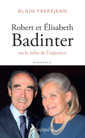 E-book, Robert et Elisabeth Badinter : Ou le refus de l'injustice, L'Archipel