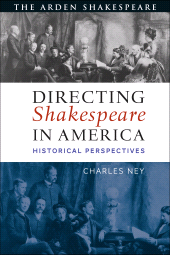 E-book, Directing Shakespeare in America : Historical Perspectives, The Arden Shakespeare