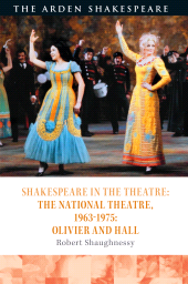 E-book, Shakespeare in the Theatre: The National Theatre, 1963-1975 : Olivier and Hall, The Arden Shakespeare