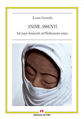 E-book, Anime assenti : sul corpo femminile nel Mediterraneo antico, Faranda, Laura, Armando