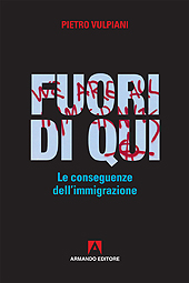 E-book, Fuori di qui : le conseguenze dell'immigrazione, Vulpiani, Pietro, Armando