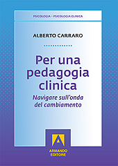 eBook, Per una pedagogia clinica : navigare sull'onda del cambiamento, Carraro, Alberto, Armando