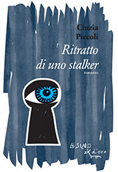 eBook, Ritratto di uno stalker, Piccoli, Cinzia, L'asino d'oro edizioni