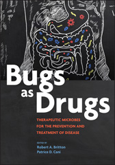 E-book, Bugs as Drugs : Therapeutic Microbes for Prevention and Treatment of Disease, ASM Press