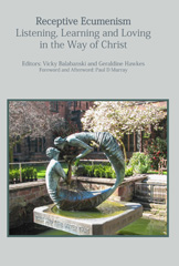 E-book, Receptive Ecumenism : Listening, Learning and Loving in the Way of Christ, ATF Press