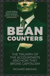 E-book, Bean Counters : The Triumph of the Accountants and How They Broke Capitalism, Atlantic Books