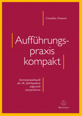 E-book, Aufführungspraxis kompakt : Instrumentalmusik des 18. Jahrhunderts stilgerecht interpretieren, Bärenreiter-Verlag