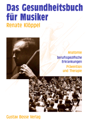 E-book, Das Gesundheitsbuch für Musiker : Anatomie - Berufsspezifische Erkrankungen - Prävention und Therapie, Bärenreiter-Verlag