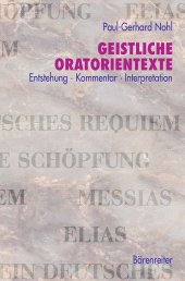 E-book, Geistliche Oratorientexte : Entstehung - Kommentar - Interpretation. Der Messias - Die Schöpfung - Elias - Ein Deutsches Requiem, Bärenreiter-Verlag