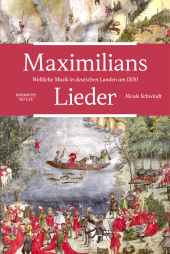 E-book, Maximilians Lieder : Weltliche Musik in deutschen Landen um 1500, Bärenreiter-Verlag