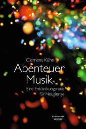 E-book, Abenteuer Musik : Eine Entdeckungsreise für Neugierige, Bärenreiter-Verlag