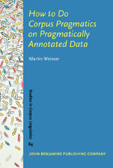 E-book, How to Do Corpus Pragmatics on Pragmatically Annotated Data, John Benjamins Publishing Company