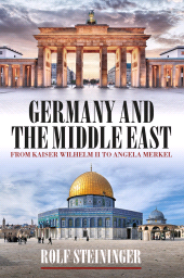 E-book, Germany and the Middle East : From Kaiser Wilhelm II to Angela Merkel, Berghahn Books