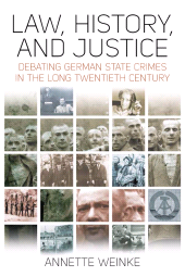 E-book, Law, History, and Justice : Debating German State Crimes in the Long Twentieth Century, Berghahn Books