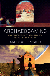E-book, Archaeogaming : An Introduction to Archaeology in and of Video Games, Berghahn Books