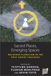 E-book, Sacred Places, Emerging Spaces : Religious Pluralism in the Post-Soviet Caucasus, Berghahn Books