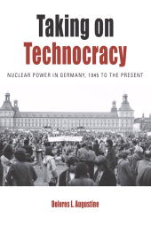 E-book, Taking on Technocracy : Nuclear Power in Germany, 1945 to the Present, Berghahn Books