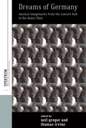 E-book, Dreams of Germany : Musical Imaginaries from the Concert Hall to the Dance Floor, Berghahn Books