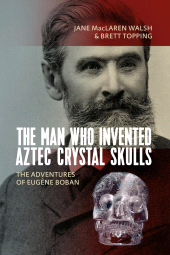 E-book, The Man Who Invented Aztec Crystal Skulls : The Adventures of Eugène Boban, Berghahn Books