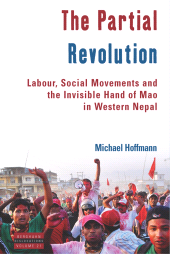 E-book, The Partial Revolution : Labour, Social Movements and the Invisible Hand of Mao in Western Nepal, Berghahn Books