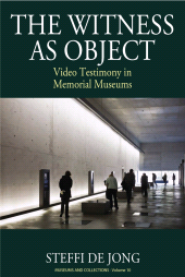 E-book, The Witness as Object : Video Testimony in Memorial Museums, Berghahn Books