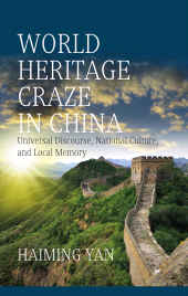 E-book, World Heritage Craze in China : Universal Discourse, National Culture, and Local Memory, Berghahn Books