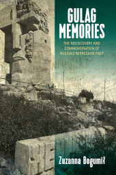 eBook, Gulag Memories : The Rediscovery and Commemoration of Russia's Repressive Past, Berghahn Books