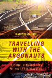 E-book, Travelling with the Argonauts : Informal Networks Seen without a Vertical Lens, Berghahn Books