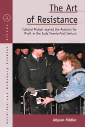 E-book, The Art of Resistance : Cultural Protest against the Austrian Far Right in the Early Twenty-First Century, Berghahn Books