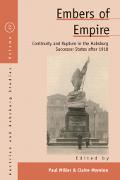 E-book, Embers of Empire : Continuity and Rupture in the Habsburg Successor States after 1918, Berghahn Books