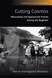 E-book, Cutting Cosmos : Masculinity and Spectacular Events among the Bugkalot, Berghahn Books