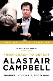 E-book, Alastair Campbell Diaries: Volume 7 : From Crash to Defeat, 2007-2010, Biteback Publishing