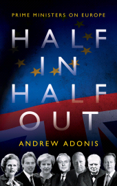 eBook, Half In, Half Out : Prime Ministers on Europe, Biteback Publishing