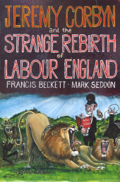 eBook, Jeremy Corbyn and the Strange Rebirth of Labour England, Biteback Publishing