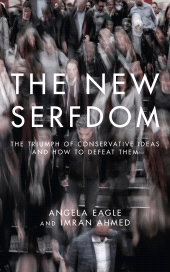 eBook, The New Serfdom : The Triumph of Conservative Ideas and How to Defeat Them..., Biteback Publishing