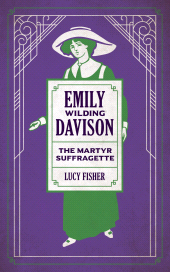 eBook, Emily Wilding Davison : The Martyr Suffragette, Biteback Publishing