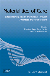 eBook, Materialities of Care : Encountering Health and Illness Through Artefacts and Architecture, Blackwell