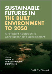 E-book, Sustainable Futures in the Built Environment to 2050 : A Foresight Approach to Construction and Development, Blackwell