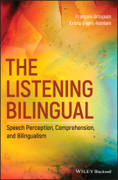 E-book, The Listening Bilingual : Speech Perception, Comprehension, and Bilingualism, Blackwell
