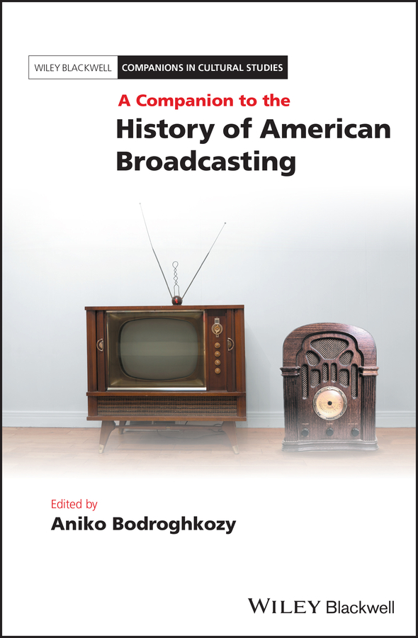 E-book, A Companion to the History of American Broadcasting, Blackwell