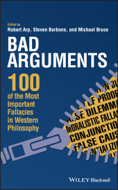 E-book, Bad Arguments : 100 of the Most Important Fallacies in Western Philosophy, Blackwell