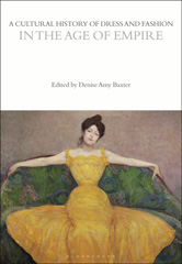 eBook, A Cultural History of Dress and Fashion in the Age of Empire, Bloomsbury Publishing