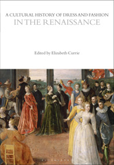 E-book, A Cultural History of Dress and Fashion in the Renaissance, Bloomsbury Publishing