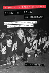 E-book, A Social History of Early Rock 'n' Roll in Germany, Sneeringer, Julia, Bloomsbury Publishing