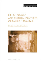 E-book, British Women and Cultural Practices of Empire, 1770-1940, Bloomsbury Publishing