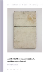 E-book, Aesthetic Theory, Abstract Art, and Lawrence Carroll, Bloomsbury Publishing