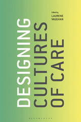 eBook, Designing Cultures of Care, Bloomsbury Publishing