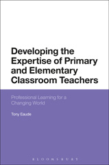 eBook, Developing the Expertise of Primary and Elementary Classroom Teachers, Bloomsbury Publishing