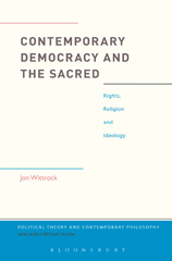 E-book, Contemporary Democracy and the Sacred, Wittrock, Jon., Bloomsbury Publishing