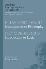 eBook, Elias and David : Introductions to Philosophy with Olympiodorus : Introduction to Logic, Gertz, Sebastian, Bloomsbury Publishing